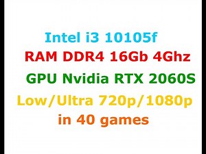 Intel i3-10105f + RTX 2060Super High/Ultra settings 720p/1080p in 40 Games