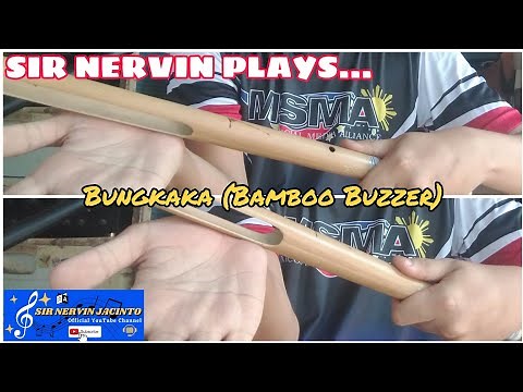 02. BUNGKAKA (Bamboo Buzzer) | Sir Nervin Jacinto
