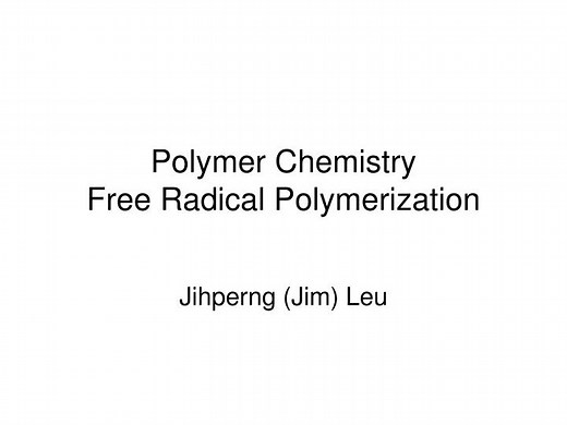 Polymer Chemistry Free Radical Polymerization - SlideServe
