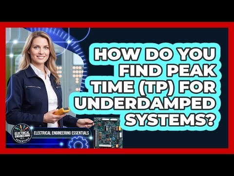 How Do You Find Peak Time (Tp) For Underdamped Systems?