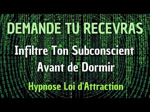 REPROGRAMMATION SUBCONSCIENT VISUALISATION CREATRICE ABONDANCE AVANT DE DORMIR (HYPNOSE PUISSANTE)