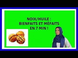 Noix / Huile : Bienfaits et Méfaits en 7 min !