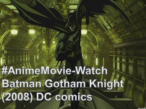 #AnimeMovie-Watch: Batman Gotham Knight (2008)
