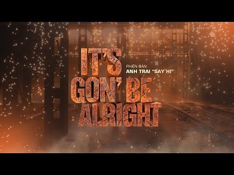 IT'S GON' BE ALRIGHT - OFFICIAL AUDIO - Negav ft. Văn Mai Hương | Anh Trai "Say Hi" 2025