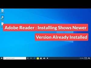 Adobe Reader : Installing Shows Newer Version Already Installed