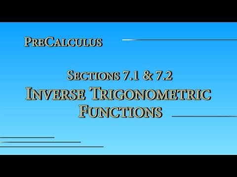 Precalculus Online - Sections 7.1 and 7.2 - Inverse Trigonometric Functions