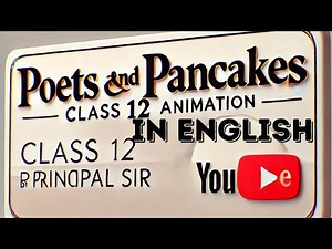 Poets and Pancakes Class 12 Animation by Principal Sir|Poets and Pancakes in English|Animated Video