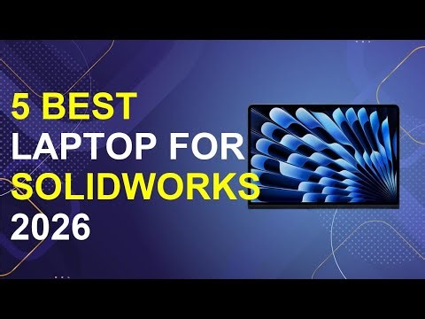 5 Best Laptop For Solidworks For 2026 | Best Laptop For Solidworks 2024