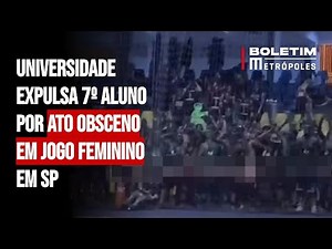 Universidade expulsa 7º aluno por ato obsceno em jogo feminino em SP