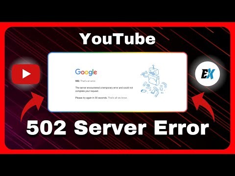 Why YouTube Not Working Today - YouTube 502 That’s an Error Explained