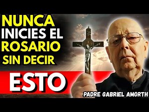 PADRE EXORCISTA GABRIEL AMORTH REVELA: No comiences el ROSARIO sin decir estas 6 Jaculatorias