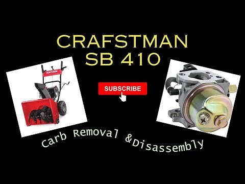 Craftsman Snowblower (SB410) Carb Removal & Disassembly