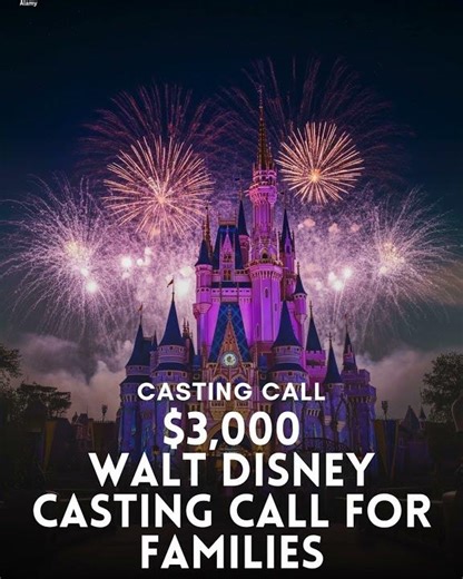 🏰✨ Casting Call $3,000 Walt Disney Project – Families Wanted! 🎬👨‍👩‍👧‍👦