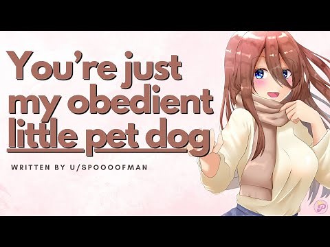 MEAN Domme turns you into her obedient puppy [F4A] TW!!!! / Assertive / degrading / ASMR / petplay