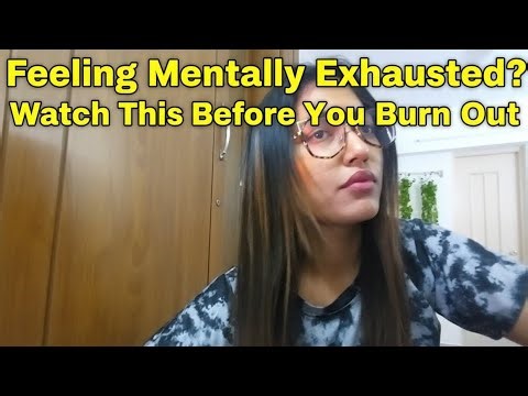 Feeling Mentally Exhausted? Watch This Before You Burn Out!