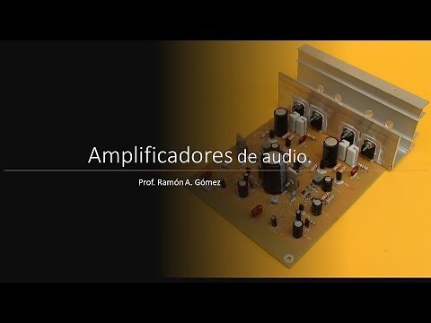 AMPLIFICADORES DE AUDIO: FUNCIONAMIENTO Y CARACTERISTICAS.