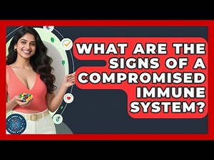 What Are the Signs of a Compromised Immune System? | All About the Immune System News