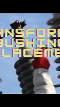 Transformer Bushing Replacement...#transformers #electrical