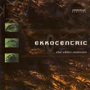 EKKO - Ekkocentric (The Ekko Remixes)