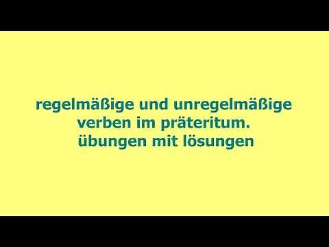 Regelmäßige und unregelmäßige Verben im Präteritum. Übungen mit Lösungen