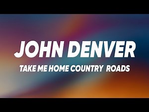 John Denver - Take Me Home, Country Roads (Lyrics)