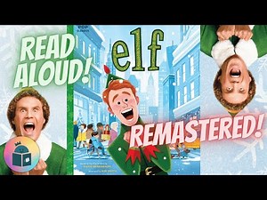 🧝Elf - Read Aloud Based on The Movie (Remastered)