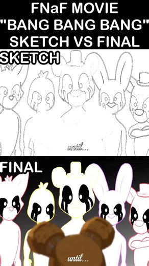 FNaF "Bang Bang Bang" - SKETCH VS FINAL