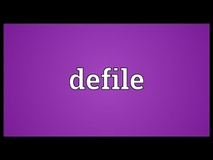 Defile Meaning