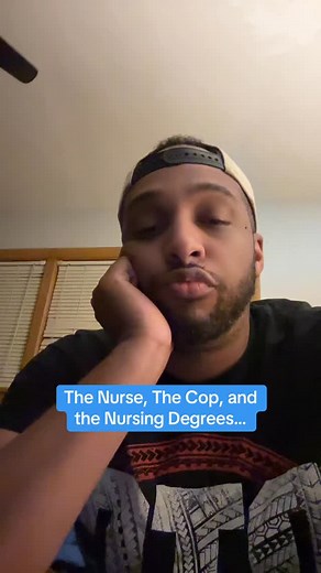 The Nurse, The Cop, and the Nursing Degrees… | Dr. Taylor, PhD