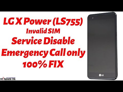 LG X Power LS755 (Invalid Sim & Service Disable FIX)