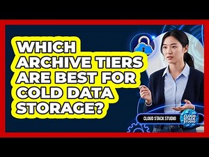 Which Archive Tiers Are Best For Cold Data Storage?