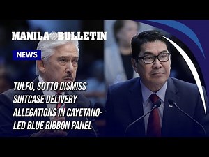 Tulfo, Sotto dismiss suitcase delivery allegations in Cayetano-led Blue Ribbon panel
