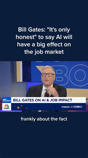 Microsoft co-founder Bill Gates said Tuesday that while it will take some period of time to happen, it is important to be honest in admitting that AI will have a "big effect" on the job market. Watch more: cnb.cx/47Jsyqt | CNBC