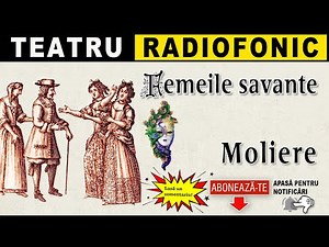 Moliere - Femeile savante | Teatru radiofonic