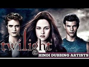 Twilight Movie 2008 All Behind The Hindi Dubbing Artists Watch