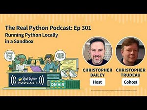 Running Python Locally in a Sandbox | Real Python Podcast #301