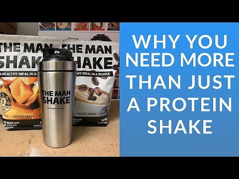 Why you need more than just a protein shake - The Man Shake