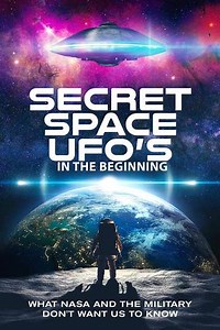 Secret Space UFOs - In the Beginning - Part 1 (2022) - Movie