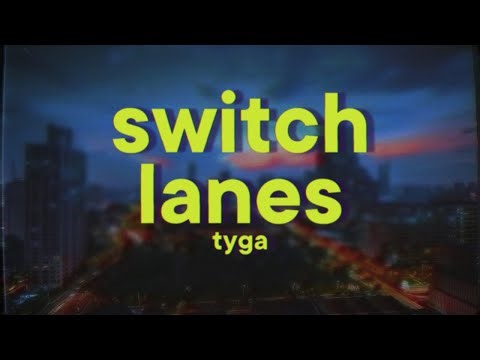 Tyga - Switch Lanes (feat. The Game)