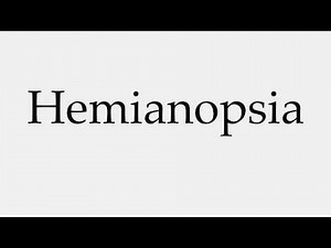 How to Pronounce Hemianopsia