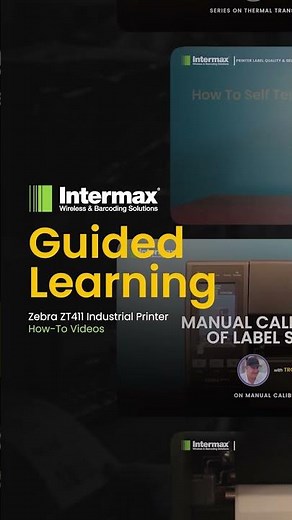Zebra ZT411 Industrial Printer Guided Learning by Intermax