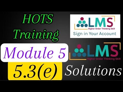 HOTS training Module 5 Part 5.3(E) Solutions 