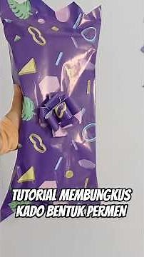 cara Membungkus Kado Unik bentuk Permen