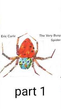 The Very Busy Spider by Eric Carle Read Aloud Part 1