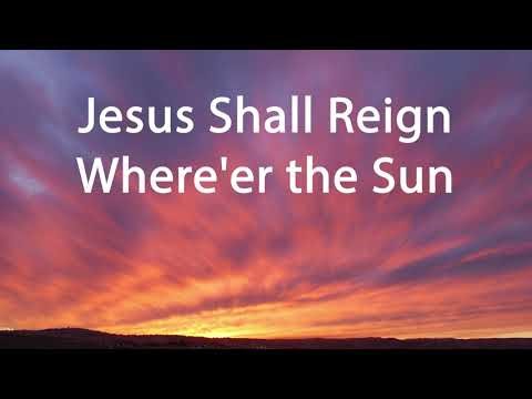 Jesus Shall Reign Where'er the Sun / piano instrumental hymn with lyrics