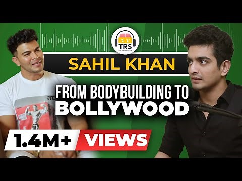 From Bodybuilding To Bollywood | The Inspiring Sahil Khan Story | The Ranveer Show