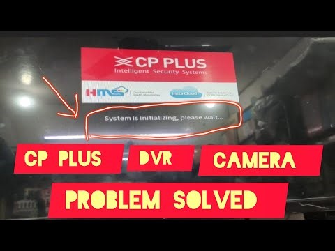 System is initializing Please Wait Cp Plus CCTV Camera Problem 💯 Solved