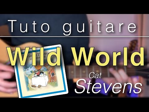 Tuto guitare - Wild World (Cat Stevens) + TAB