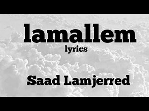 Saad Lamjerred|| Lamallem (lyrics) || LORDZI Music