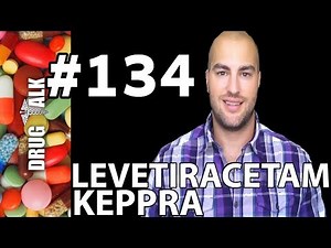 LEVETIRACETAM (KEPPRA) - PHARMACIST REVIEW - #134